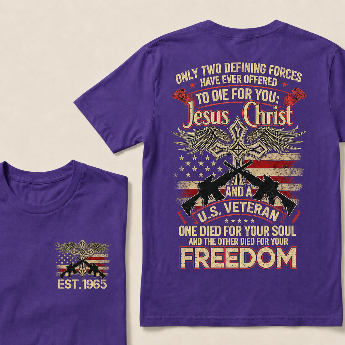 Only Two Defining Forces Have Ever Offered To Die For You Custom Year T-shirt