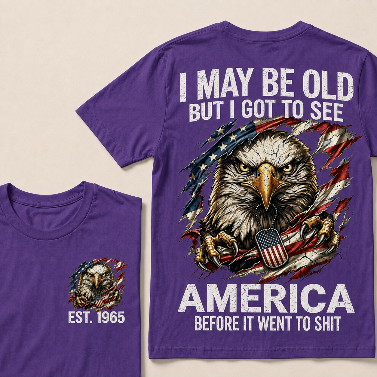 I May Be Old But I Got To See America Custom Year Tops