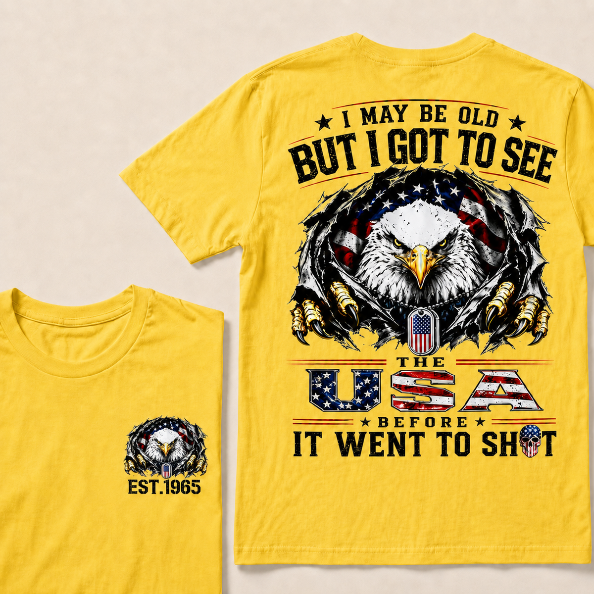 I May Be Old But I Got To See The Usa Custom Year Tops