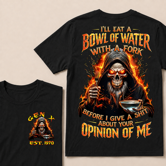I'll Eat A Bowl Of Water With A Fork Custom Year T-shirt