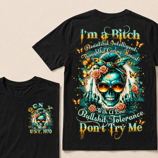 I'm A Bitch With A Low Bullshit Tolerance Don't Try Me Custom Year T-shirt