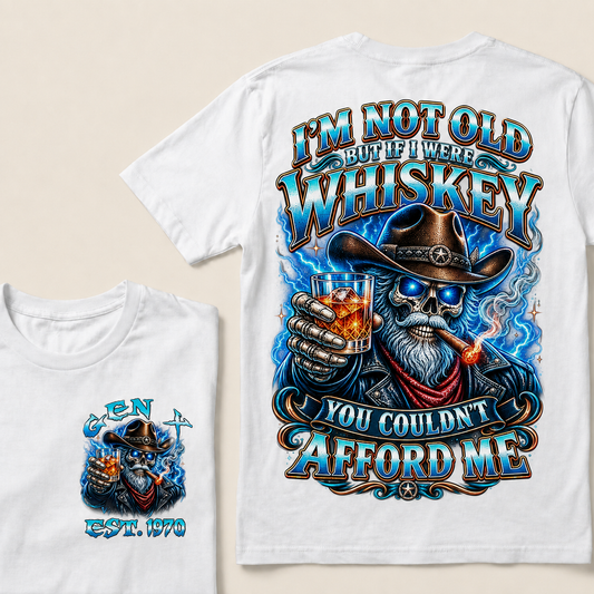 I'm Not Old But If I Were Whiskey You Couldn't Afford Me Custom Year T-shirt