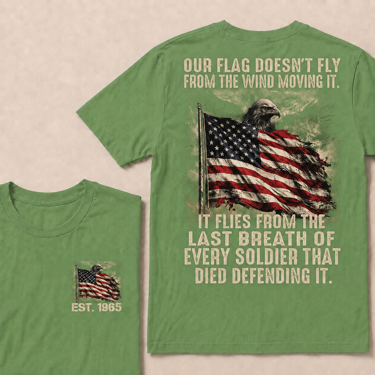 Our Flag Doesn't Fly From The Wind Moving It Custom Year T-shirt