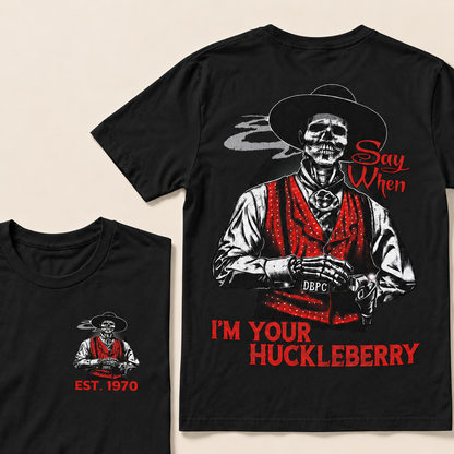 I'M YOUR HUCKLEBERRY Custom Year T-Shirt