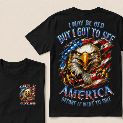 I May Be Old But I Got To See The Usa Before It Went To Shit Custom Year T-shirt