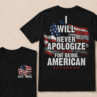 I Will Never Apologize For Being American Custom Year Women Tops