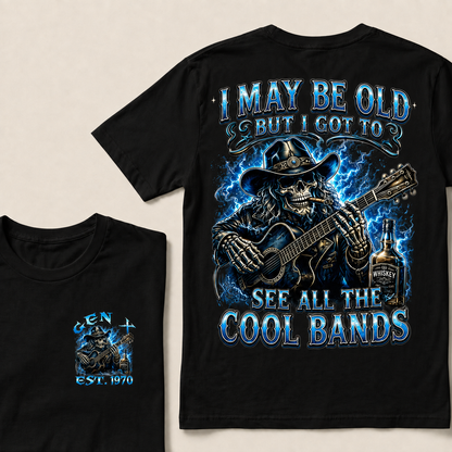 I May Be Old But I Got To See All The Cool Bands Custom Year T-shirt