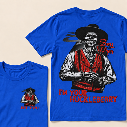 I'M YOUR HUCKLEBERRY Custom Year T-Shirt