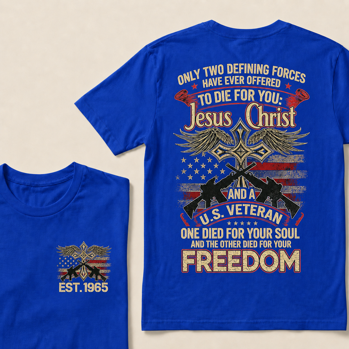 Only Two Defining Forces Have Ever Offered To Die For You Custom Year T-shirt