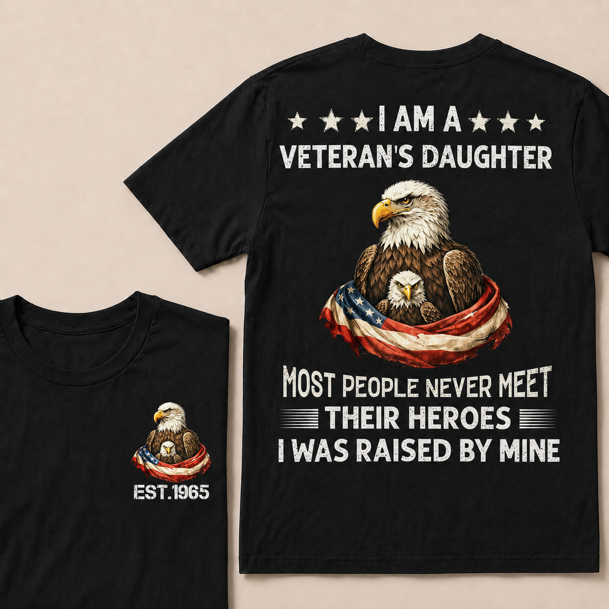 I Am A Veteran's Daughter Most People Never Meet Their Heroes Custom Year Women T-shirt