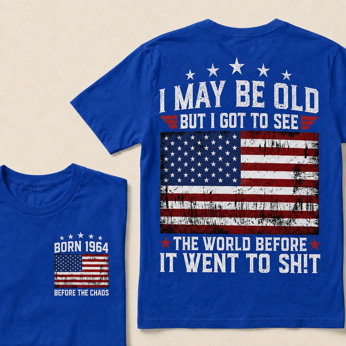 I May Be Old But I Got To See The World Before It Went To Shit Custom Year T-shirt