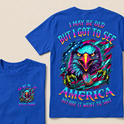 I May Be Old But I Got To See The Usa Before It Went To Shit Custom Year T-shirt