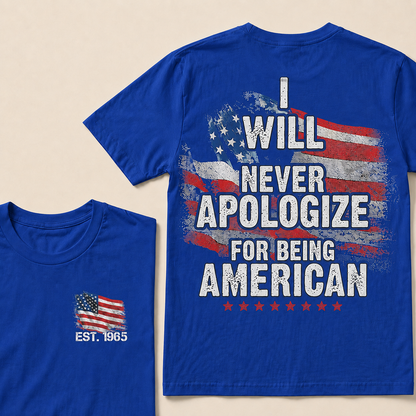 I Will Never Apologize For Being American Custom Year Women Tops