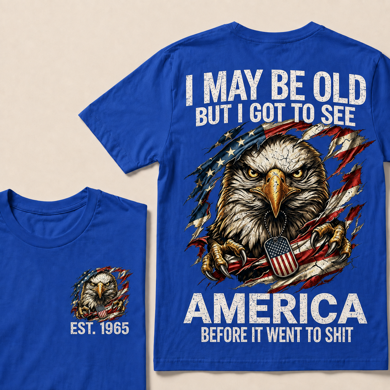 I May Be Old But I Got To See America Custom Year Tops