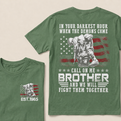 In Your Darkest Hour When The Demons Come Call On Me Brother Custom Year T-shirt