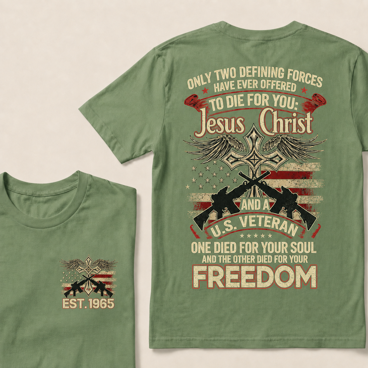 Only Two Defining Forces Have Ever Offered To Die For You Custom Year T-shirt