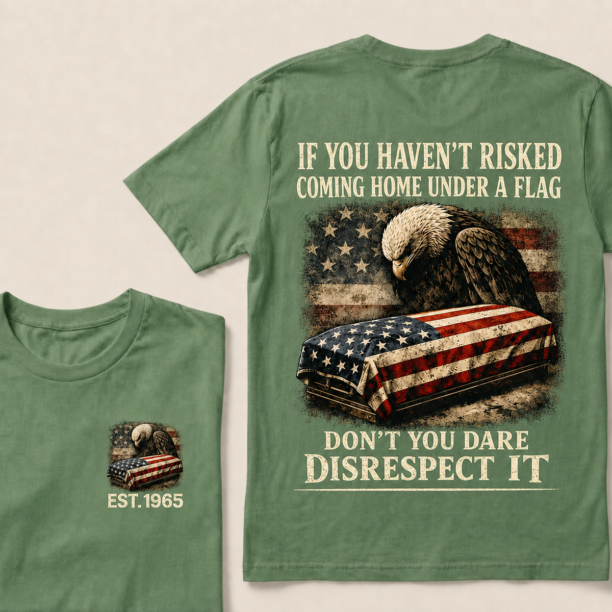 If You Haven't Risked Coming Home Under A Flag Custom Year T-shirt