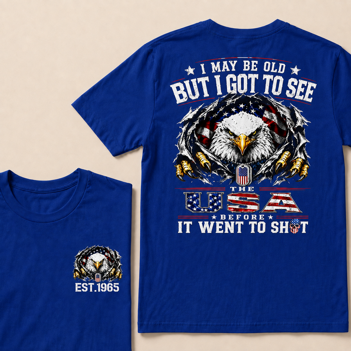 I May Be Old But I Got To See The Usa Custom Year Tops