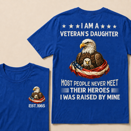 I Am A Veteran's Daughter Most People Never Meet Their Heroes Custom Year Women T-shirt