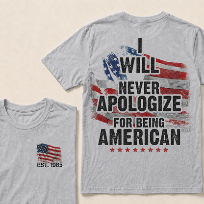I Will Never Apologize For Being American Custom Year Women Tops