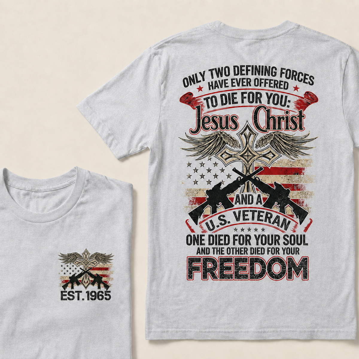 Only Two Defining Forces Have Ever Offered To Die For You Custom Year T-shirt
