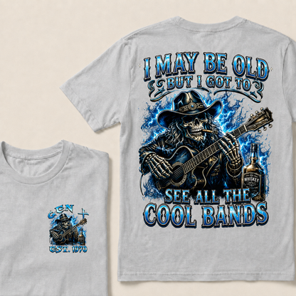 I May Be Old But I Got To See All The Cool Bands Custom Year T-shirt