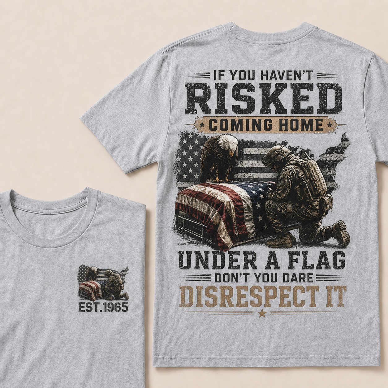 If You Haven't Risked Coming Home Under A Flag Custom Year Tops