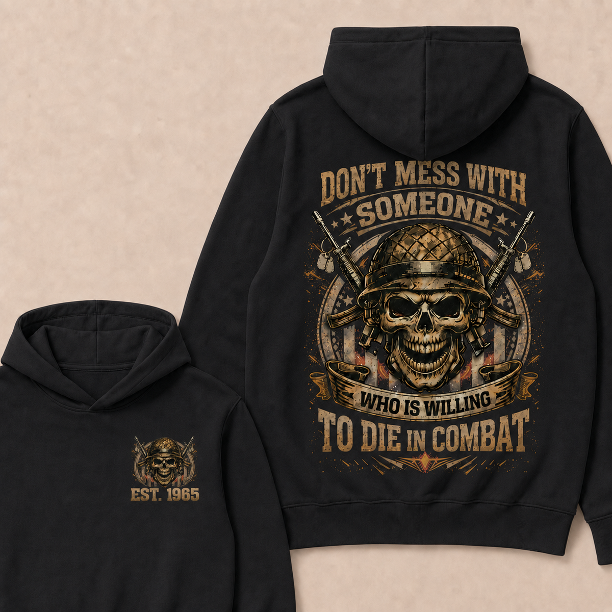 Don't Mess With Someone Who Is Willing To Die In Combat Custom Year Hoodie