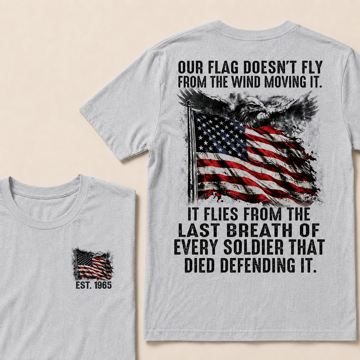 Our Flag Doesn't Fly From The Wind Moving It Custom Year T-shirt