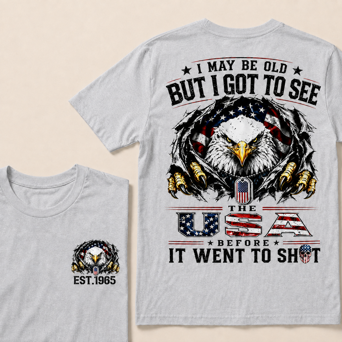 I May Be Old But I Got To See The Usa Custom Year Tops
