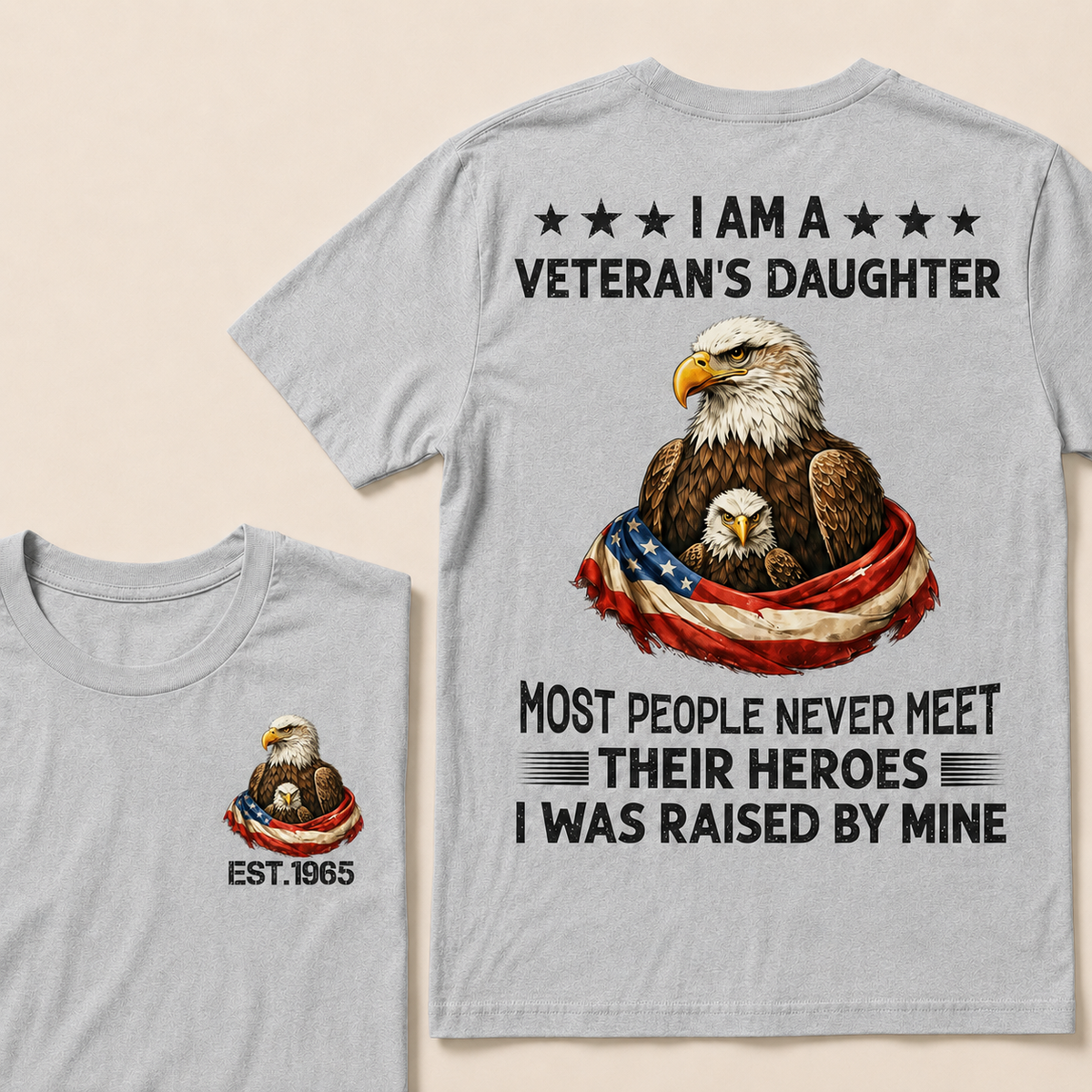I Am A Veteran's Daughter Most People Never Meet Their Heroes Custom Year Women T-shirt