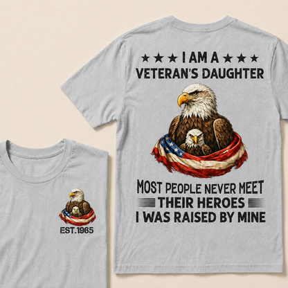 I Am A Veteran's Daughter Most People Never Meet Their Heroes Custom Year Women T-shirt