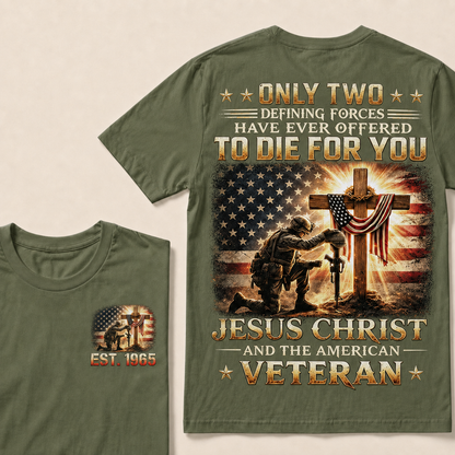Only Two Defining Forces Have Ever Offered To Die For You Jesus Christ Custom Year Tops