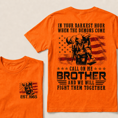 In Your Darkest Hour When The Demons Come Call On Me Brother Custom Year T-shirt