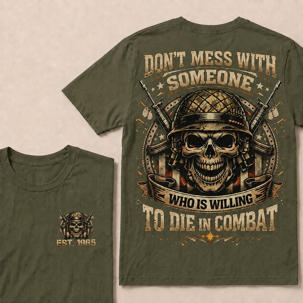 Don't Mess With Someone Who Is Willing To Die In Combat Custom Year Tops