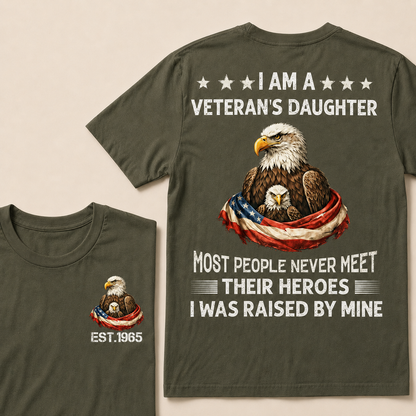 I Am A Veteran's Daughter Most People Never Meet Their Heroes Custom Year Women T-shirt