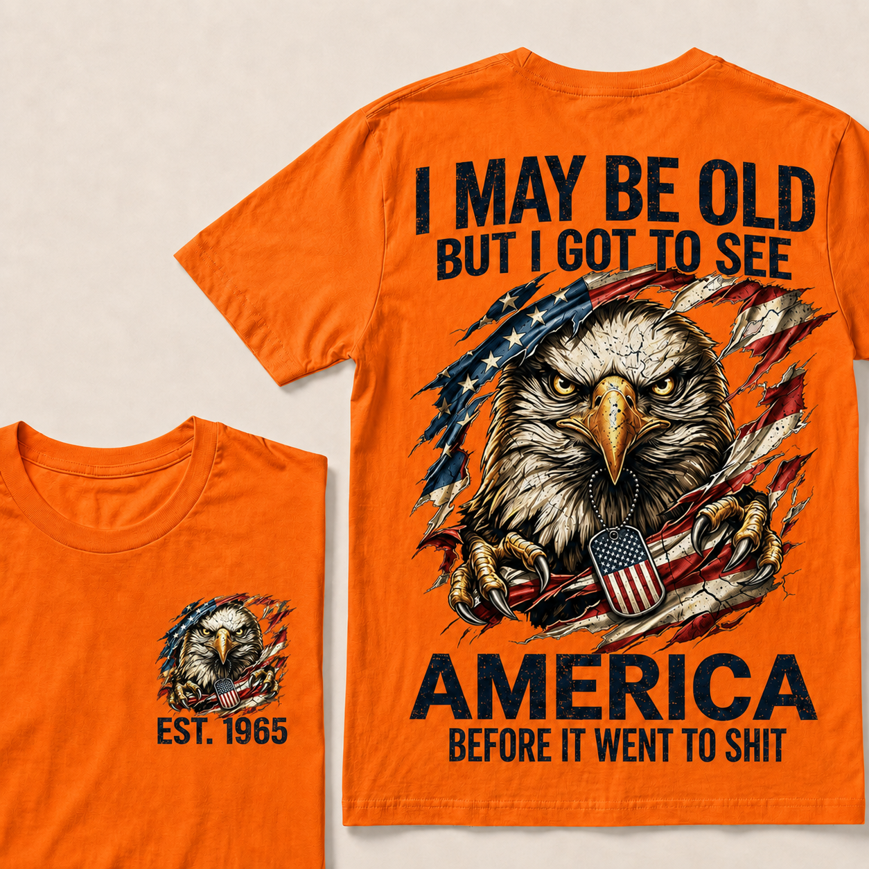 I May Be Old But I Got To See America Custom Year Tops