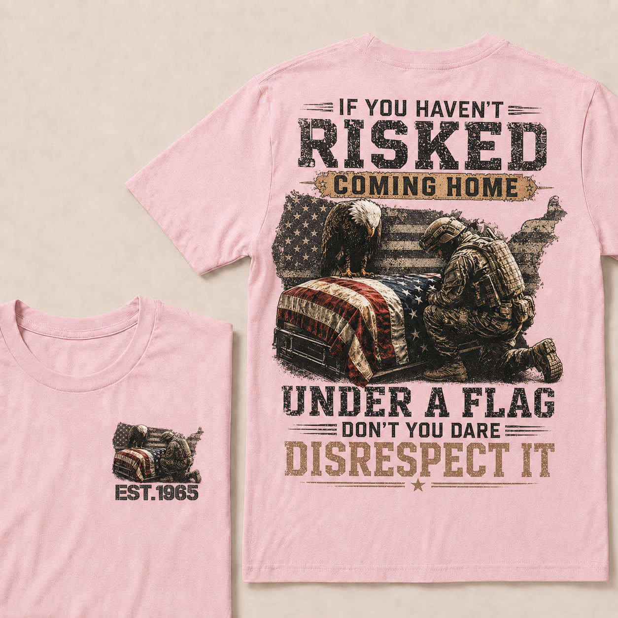 If You Haven't Risked Coming Home Under A Flag Custom Year Tops