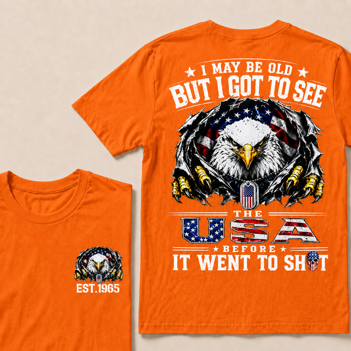 I May Be Old But I Got To See The Usa Custom Year Tops