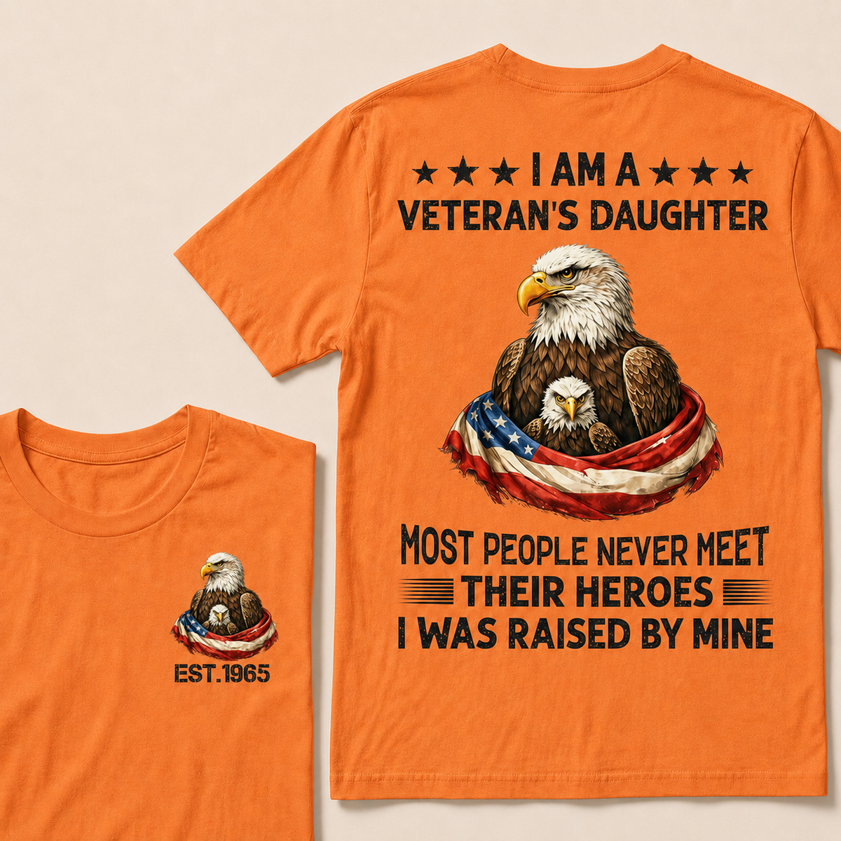 I Am A Veteran's Daughter Most People Never Meet Their Heroes Custom Year Women T-shirt