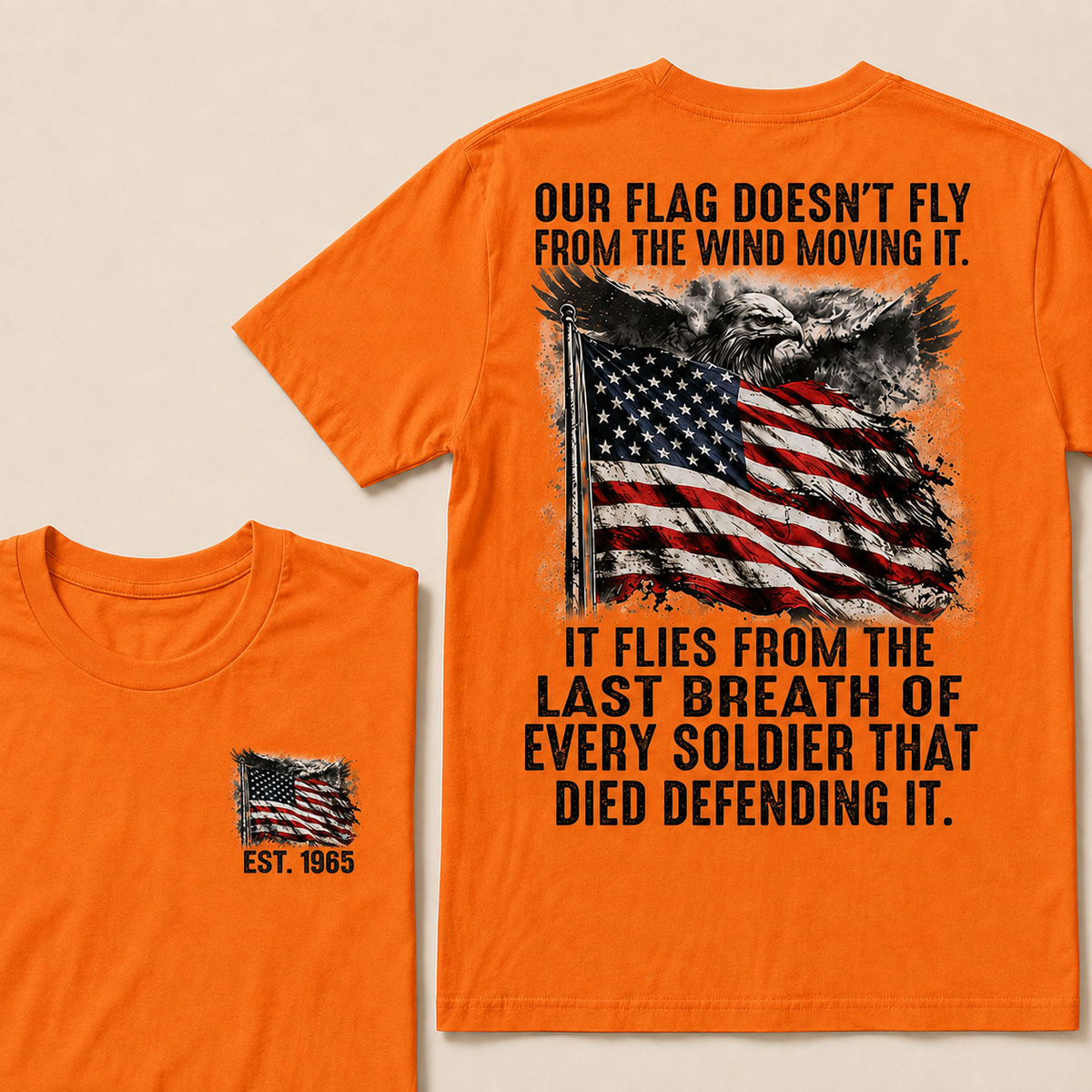Our Flag Doesn't Fly From The Wind Moving It Custom Year T-shirt