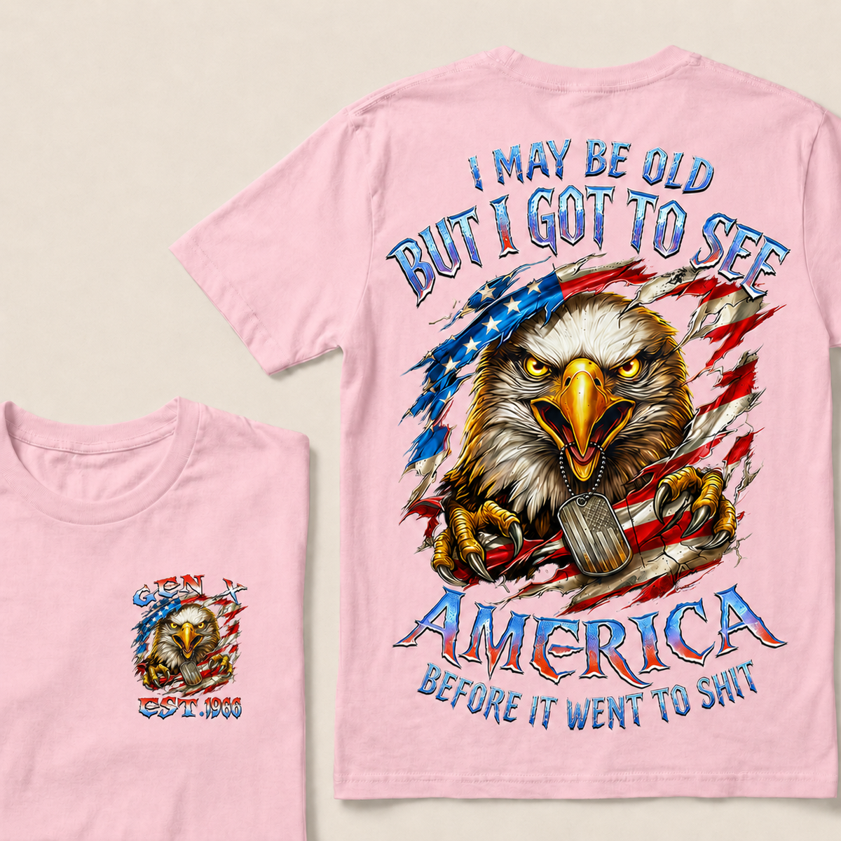 I May Be Old But I Got To See The Usa Before It Went To Shit Custom Year T-shirt