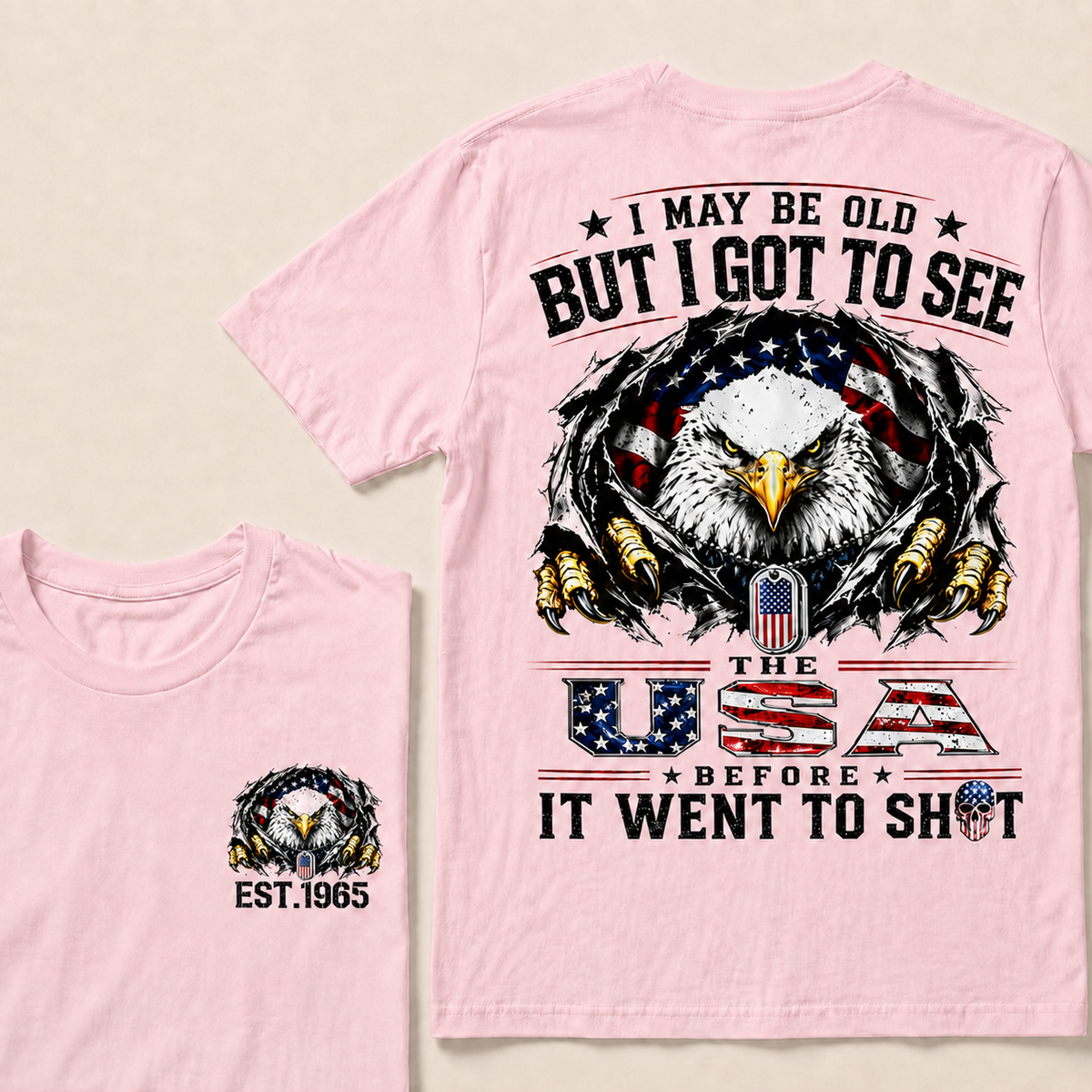 I May Be Old But I Got To See The Usa Custom Year Tops