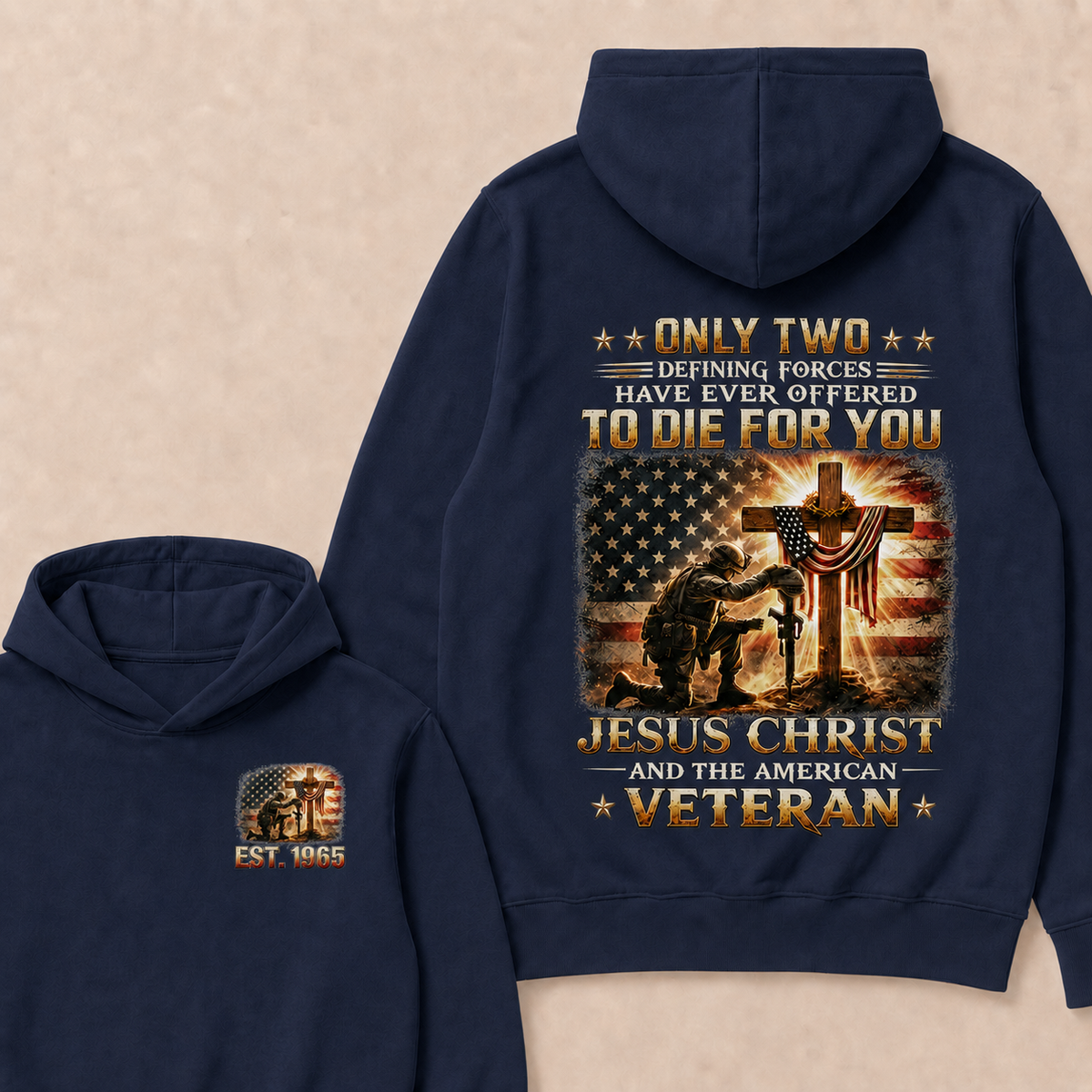 Only Two Defining Forces Have Ever Offered To Die For You Jesus Christ Custom Year Hoodie