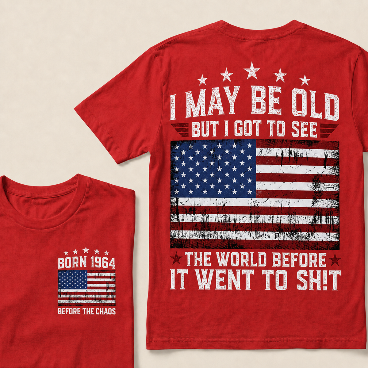 I May Be Old But I Got To See The World Before It Went To Shit Custom Year T-shirt