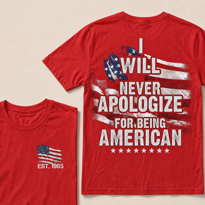 I Will Never Apologize For Being American Custom Year Women Tops