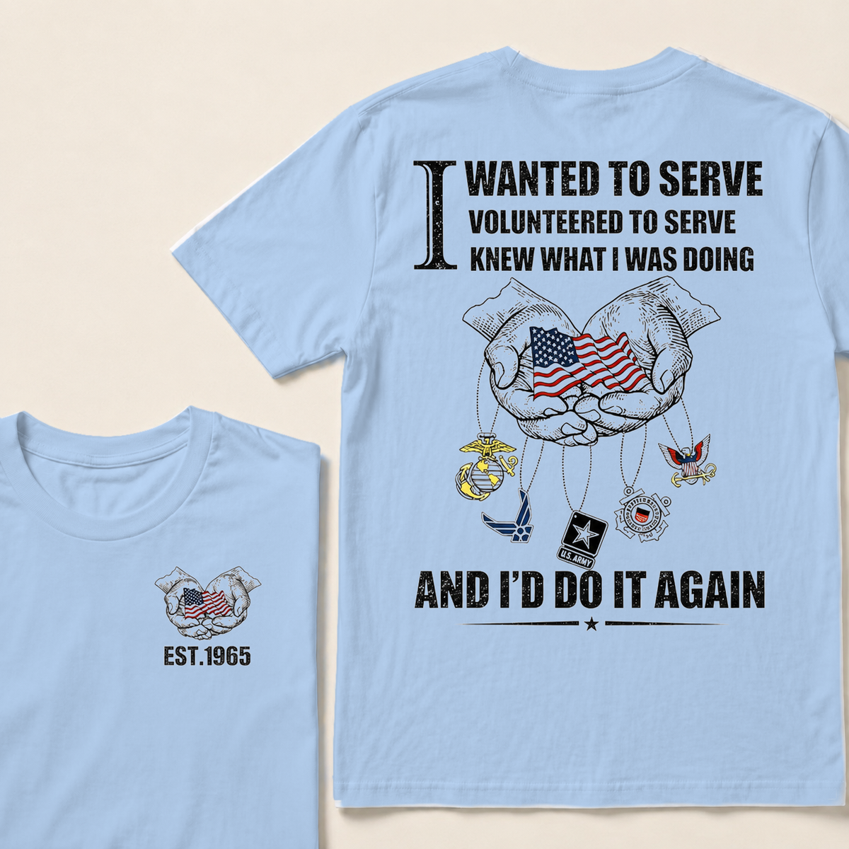 I Wanted To Serve Volunteered To Serve Custom Year Tops
