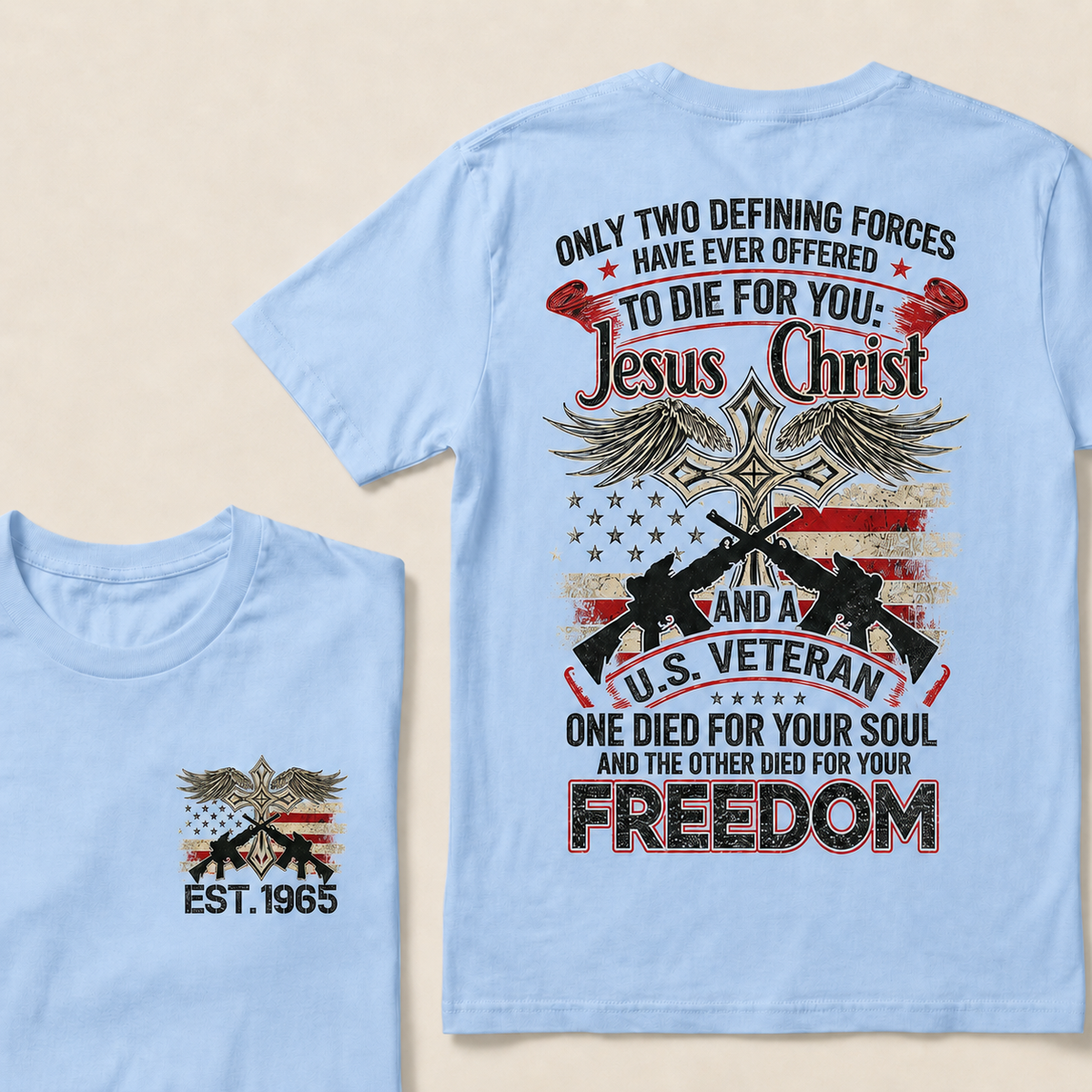 Only Two Defining Forces Have Ever Offered To Die For You Custom Year T-shirt