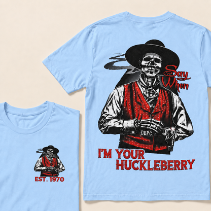 I'M YOUR HUCKLEBERRY Custom Year T-Shirt