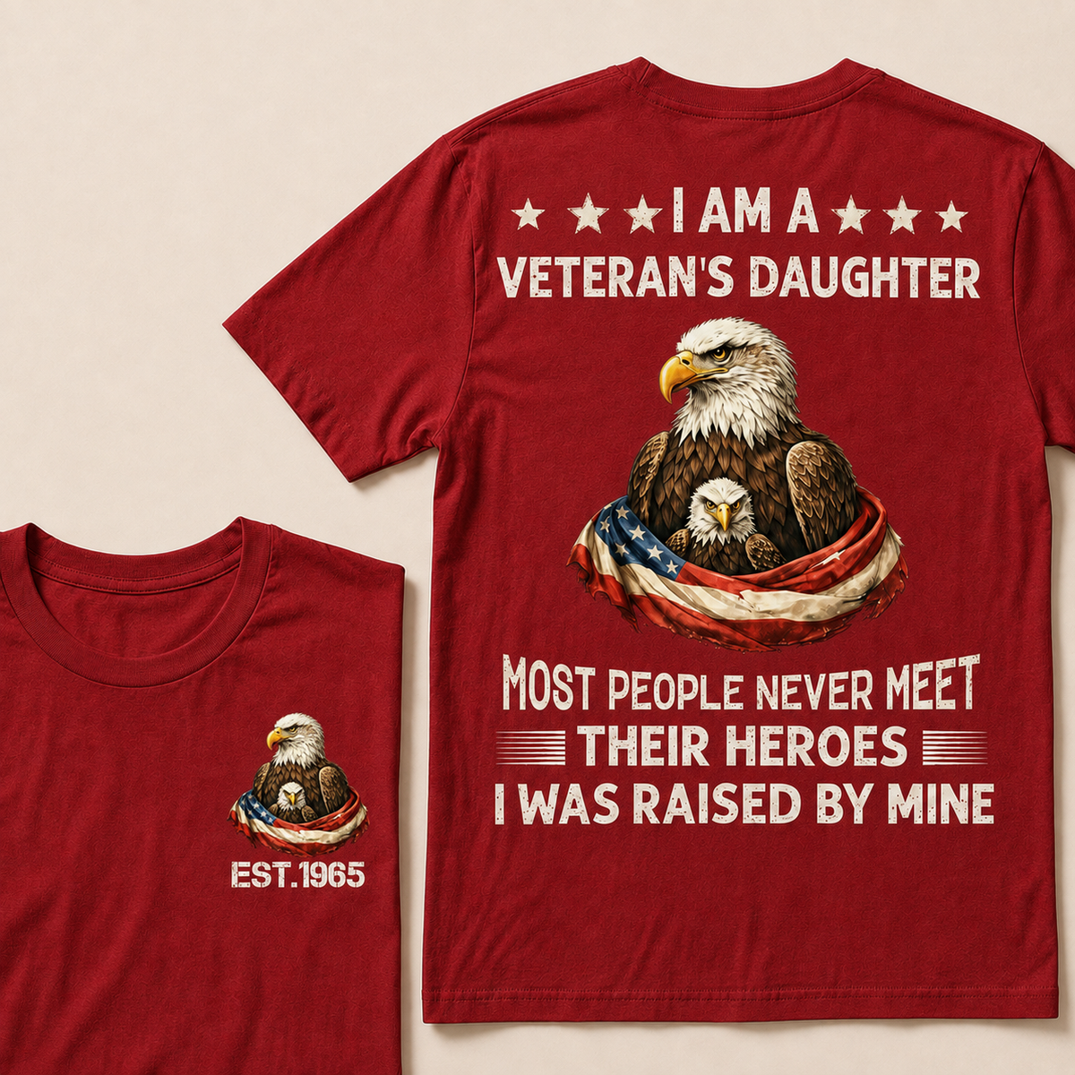 I Am A Veteran's Daughter Most People Never Meet Their Heroes Custom Year Women T-shirt